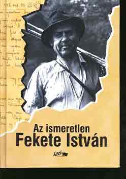 Snta Gbor (szerk.) - Az ismeretlen Fekete Istvn