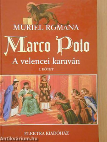 Muriel Romana - Marco Polo: A velencei karaván I.