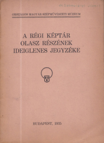 Szpmvszeti Mzeum - A rgi kptr olasz rsznek ideiglenes jegyzke