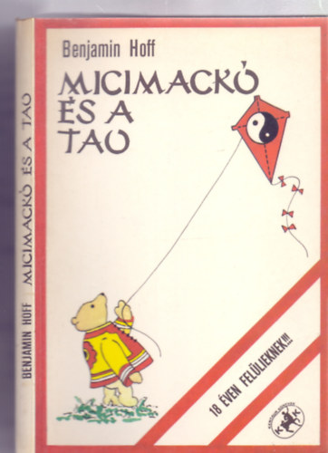 Benjamin Hoff - Micimackó és a Tao (Kentaur Könyvek - Ernest H. Shepard rajzaival - 18 éven felülieknek!!!)