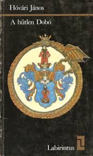 7 db Labirintus könyv: A hűtlen Dobó, A rejtőzködő Murányi Vénus, Erdély végzetes asszonya, Könyörülj, bánom, könyörülj..., Merénylet Erzsébet királyné ellen, Vesztőhely az út porában, Zrínyi és a vadkan,