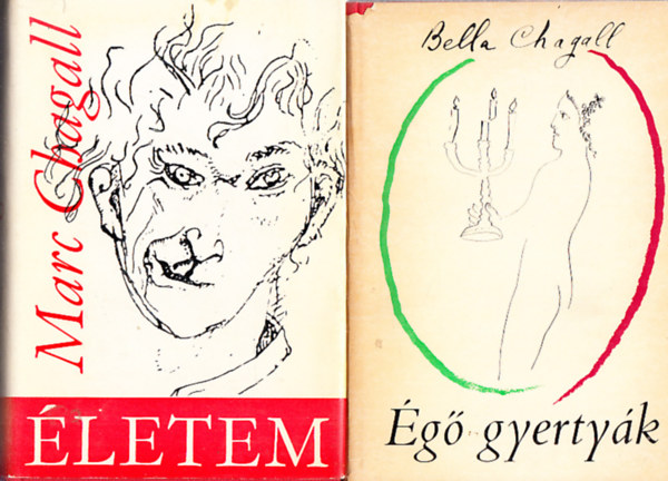 Bella Chagall, Ford.: Szll Jen, Graf.: Marc Chagall - g gyertyk (Marc Chagall rajzaival)
