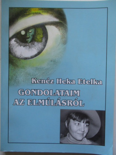 Kenéz Heka Etelka - Gondolataim az elmúlásról