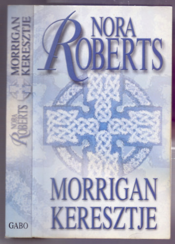 Nora Roberts - Morrigan keresztje (Kör-trilógia 1.)