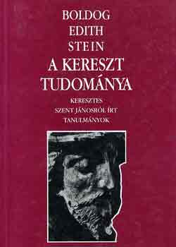 Edith Stein - A kereszt tudomnya