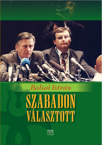 Balsai István - Szabadon választott