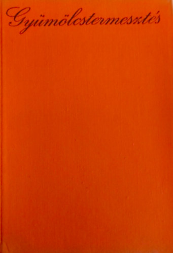 Rayman J�nos-Szab� �rp�d - Gy�m�lcstermeszt�s