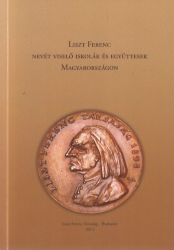 Kov�cs M�ria (szerk.) - Liszt Ferenc nev�t visel� iskol�k �s egy�ttesek Magyarorsz�gon