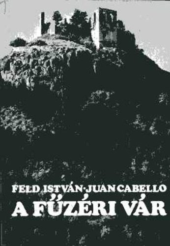 Feld; Cabello - A füzéri vár