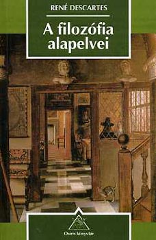 Ren� Descartes - A filoz�fia alapelvei