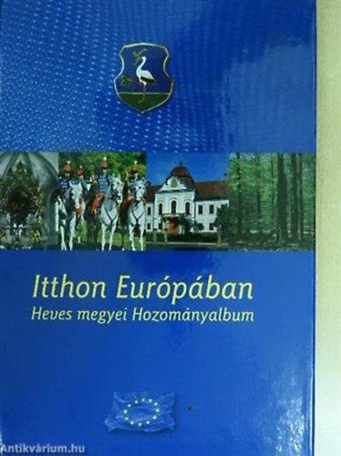 Itthon Eurpban HEVES MEGYEI HOZOMNYALBUM