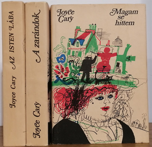 Joyce Cary - Magam se hittem - A zar�ndok - Az isten l�ba