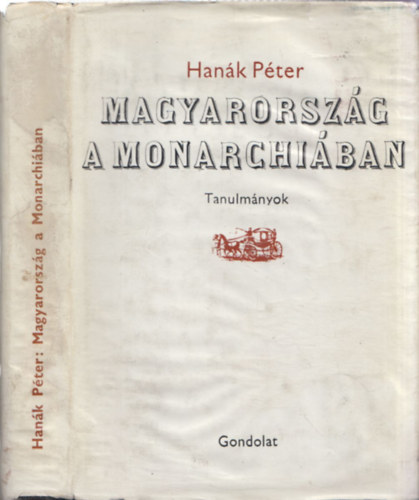 Hank Pter - Magyarorszg a Monarchiban (tanulmnyok)
