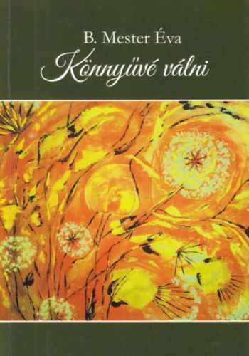 B. Mester Éva - Könnyűvé válni