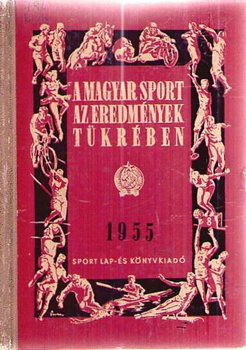 Garami Jnosn (szerk.) - A magyar sport az eredmnyek tkrben 1955