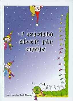 Tóth Tímea - A százlábú ötven pár cipője