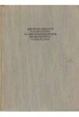 Hazslinszky Bertalan; Takcs Imre - Nvnyi eredet lelmiszerek s abraktakarmnyok mikroszkpos vizsglata