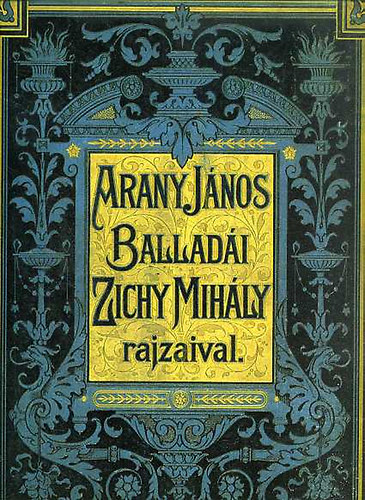 Arany J�nos - Arany J�nos ballad�i Zichy Mih�ly rajzaival (facsimile kiad�s)
