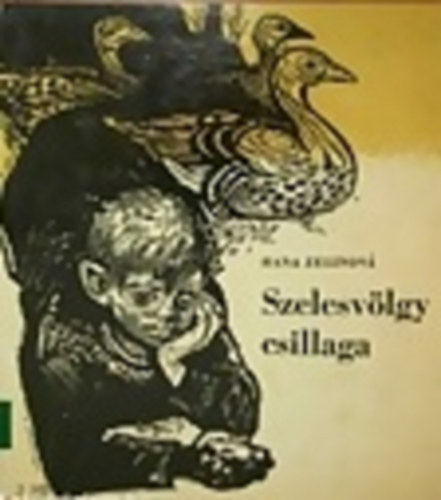 Hana Zelinová - Szelesvölgy csillaga