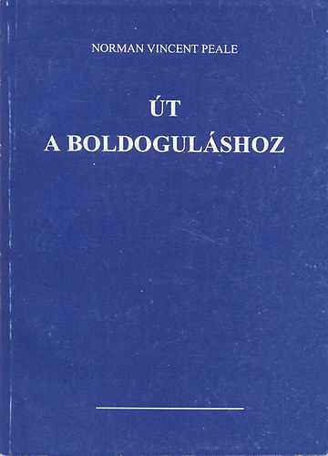 Norman Vincent Peale - t a boldogulshoz