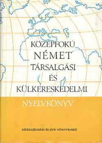 Bder; Knings; Mark; Radnai - Nmet trsalgsi s klkereskedelmi nyelvknyv (Kzpfok)