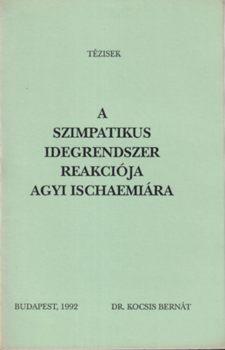 Dr. Kocsis Bernát - A szimpatikus idegrendszer reakciója agyi ischaemiára