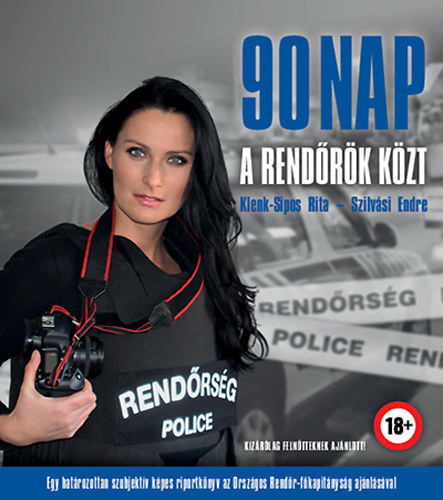 Szilv�si Endre; Klenk-Sipos Rita - 90 nap a rend�r�k k�zt