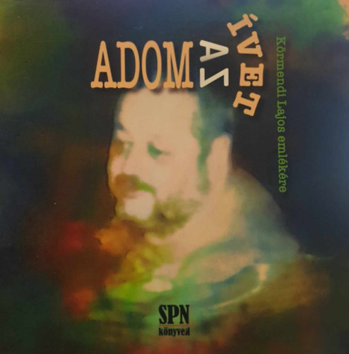 Vass Tibor (szerk.) - Adom az �vet - K�rmendi Lajos eml�k�re