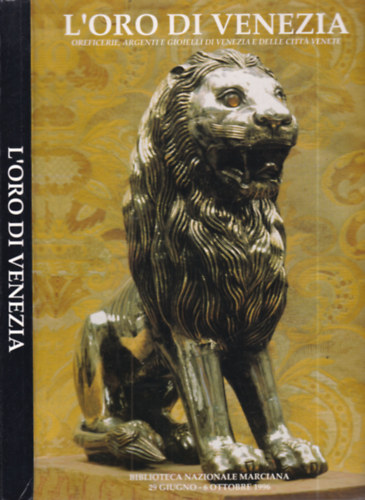 Piero Pazzi - L'oro di Venezia (Oreficerie, Argenti e Gioielli di Venezia e delle citta' venete)