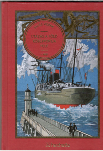 Verne Gyula - Utazs a Fld kzppontja fel