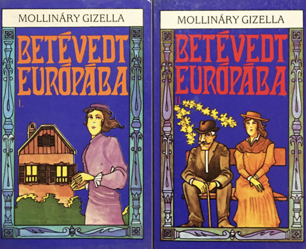 Mollináry Gizella - Betévedt Európába I-II.