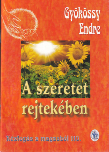 Gykssy Endre - A szeretet rejtekben