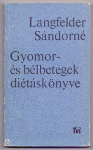 Langfelder Sndorn - Gyomor- s blbetegek ditsknyve (Harmadik kiads)