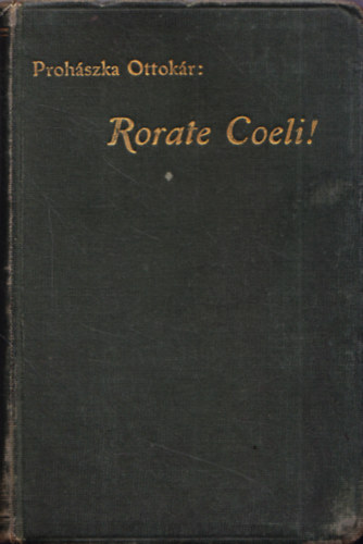 Prohászka Ottokár - Rorate coeli! Ádventi elmélkedések