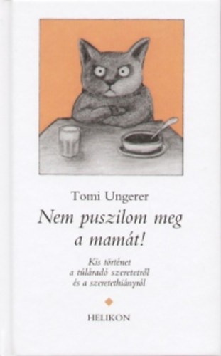 Tomi Ungerer - Nem puszilom meg a mamt!