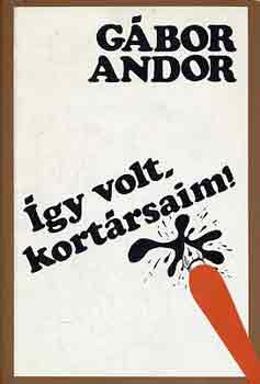 G�bor Andor - �gy volt, kort�rsaim!