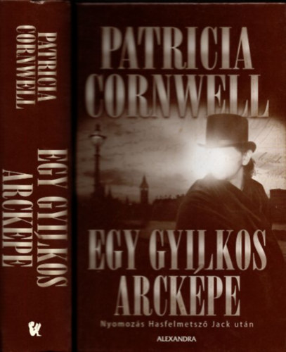 Patrica Cornwell - Egy gyilkos arckpe - Nyomozs Hasfelmetsz Jack utn