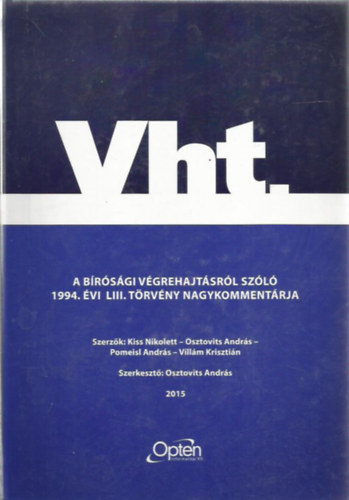 Kiss Nikolett, Osztovits Andrs, Pomeisl Andrs, Villm Krisztin - A brsgi vgrehajtsrl szl 1944. vi LIII. trvny nagykommentrja