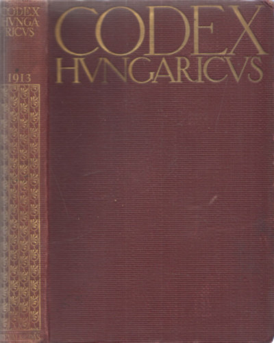 Grecsk Kroly (jegyzetekkel elltta) - 1913. vi trvnycikkek, az sszes l trvnyek trgymutatjval (Codex Hungaricus - Magyar Trvnyek: Az alkalmazsban lev magyar trvnyek gyjtemnye)