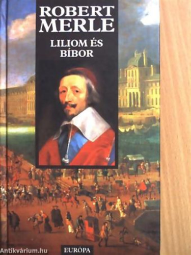 Robert Merle - Liliom s bbor