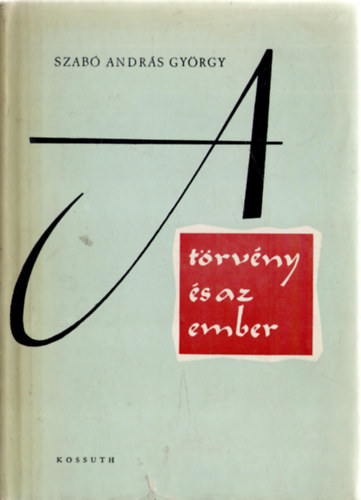 Szabó András György - A törvény és az ember