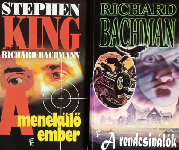 Stephen King, Richard Bachman - Stephen King mint Richard Bachman: A menekl ember + Rendcsinlk (2 m)