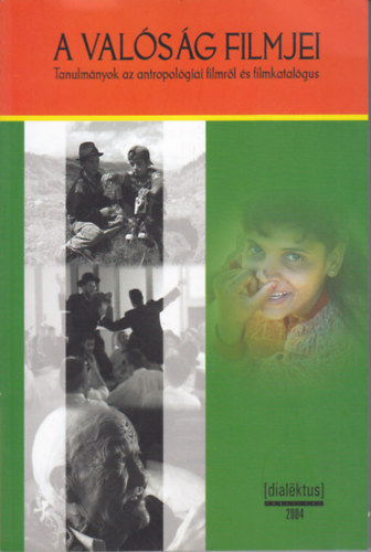 Domokos János (szerk.) - A valóság filmjei: Tanulmányok az antropológiai filmről és filmkatalógus