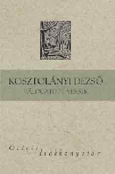Kosztolányi Dezső - Kosztolányi Dezső - Válogatott versek