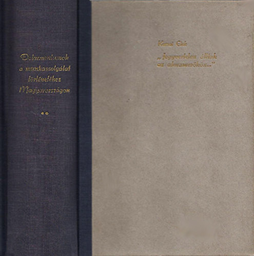 Karsai Elek - ,,fegyvertelen �lltak az aknamez�k�n... '' I.-II.: Dokumentumok a munkaszolg�lat t�rt�net�hez Magyarorsz�gon