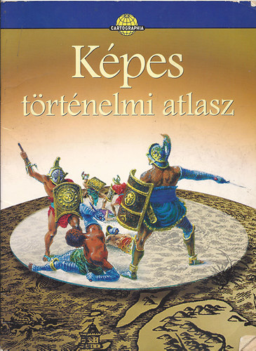 Cartographia Kft. - Kpes trtnelmi atlasz CR-0004