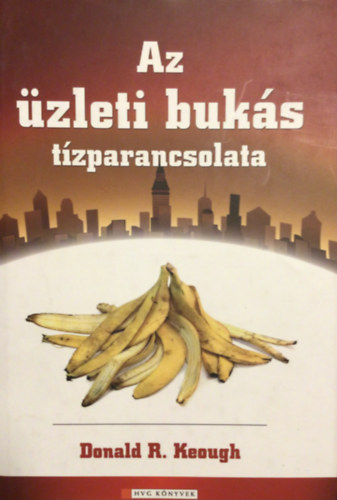 Donald R. Keough - Az zleti buks tzparancsolata