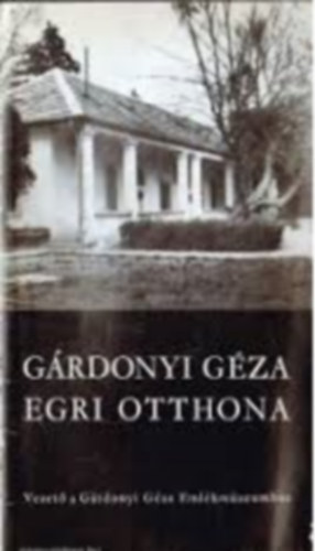 Korompai J�nos - G�rdonyi G�za egri otthona