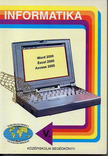 Busi Lajos - Informatika 34. - Word 2000 -Excel 2000, PowerPoint 2000- Access 2000  - k�z�piskolai tank�nyv