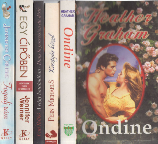 Heather Graham, Fern Michaels, Unti Ildik, Jennifer Weiner, Jennifer Cruise - 5 db. romantikus regny (Ondine + Kesztys kzzel + A vgy hatalmban + Egy cipben + Fogadj rm)